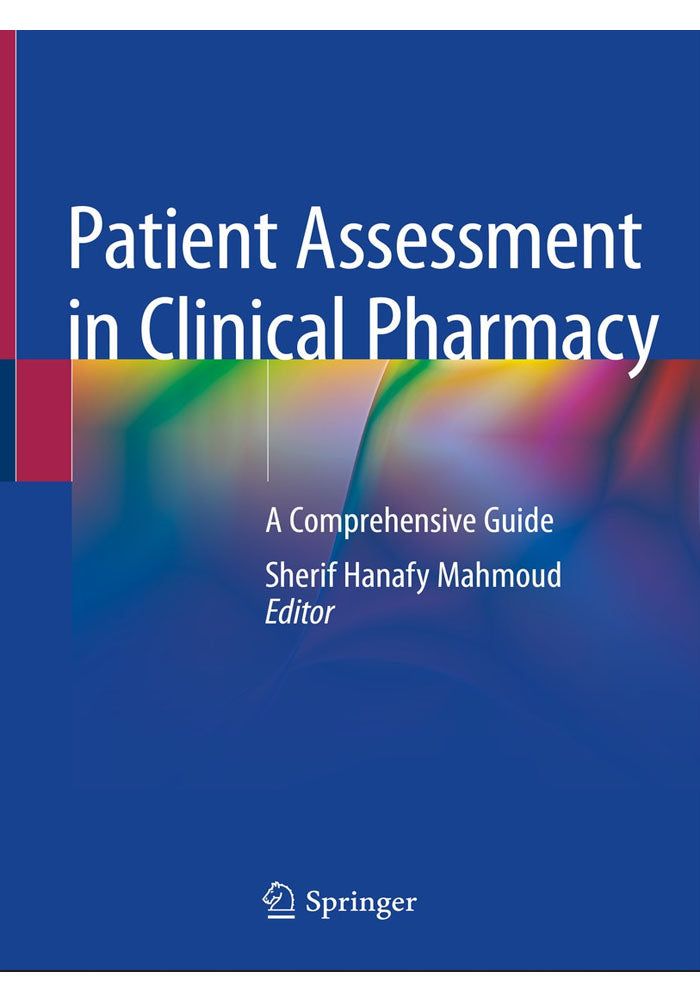 Patient Assessment in Clinical Pharmacy: A Comprehensive Guide 1st ed. 2019 Edition, Kindle Edition