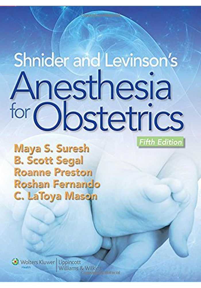 Shnider and Levinsons Anesthesia for Obstetrics 5th Ed