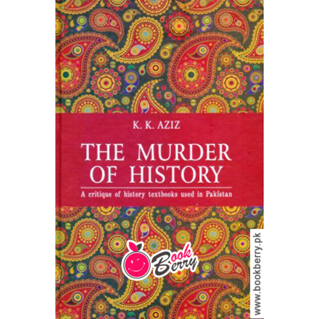 The Murder of History by K.K Aziz