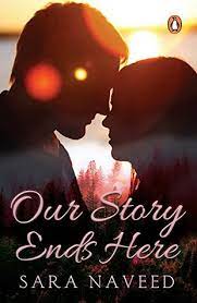 Our Story Ends Here by Sara Naveed
