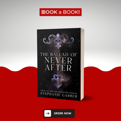 The Ballad of Never After by Stephanie Garber (Original Imported Edition)