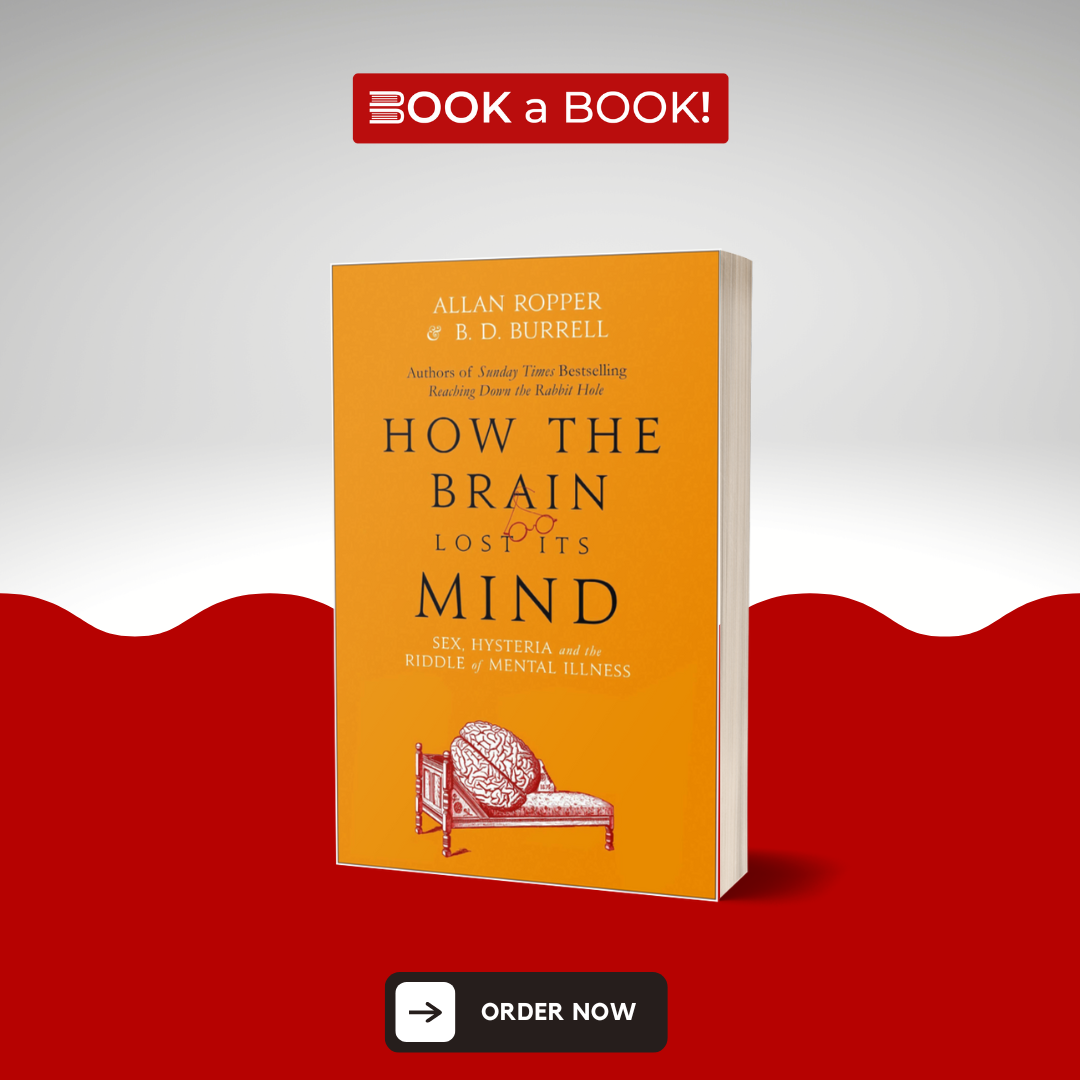 How The Brain Lost Its Mind by Dr Allan Ropper