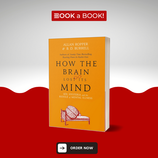 How The Brain Lost Its Mind by Dr Allan Ropper