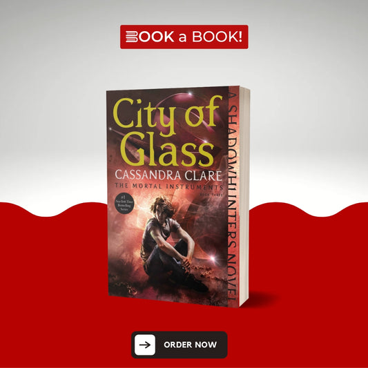 City of Glass (Book 3 of The Mortal Instruments) by Cassandra Clare (Original Imported Edition)