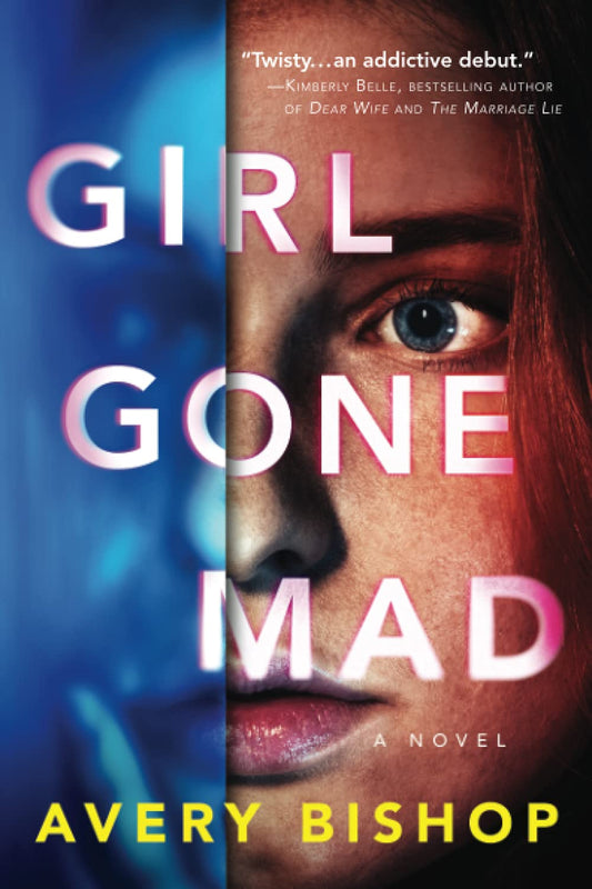 Girl Gone Mad by Avery Bishop (Limited Edition)