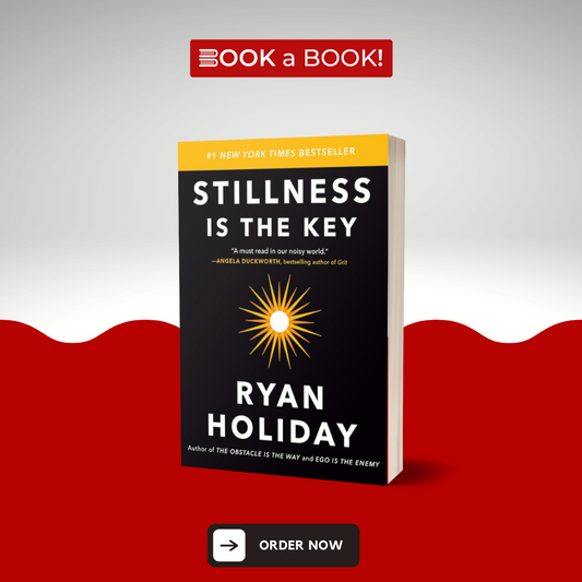 Stillness is the Key by Ryan Holiday (Original) (Limited Edition)