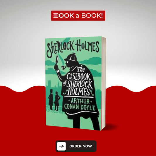 The Casebook of Sherlock Holmes by Arthur Conan Doyle (Original Imported Edition)