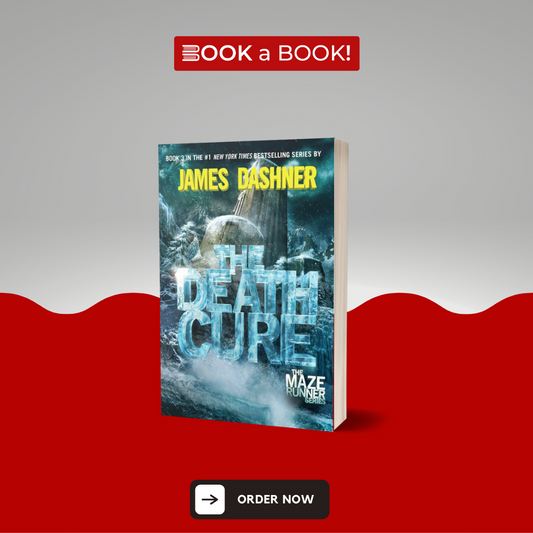 The Death Cure (Maze Runner, Book 3)  by James Dashner