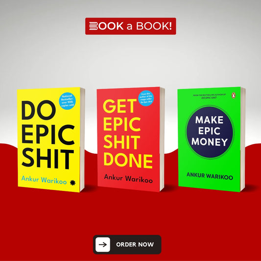 DO EPIC SHIT, GET EPIC SHIT DONE, MAKE EPIC MONEY (3 Books Set) by Ankur Warikoo