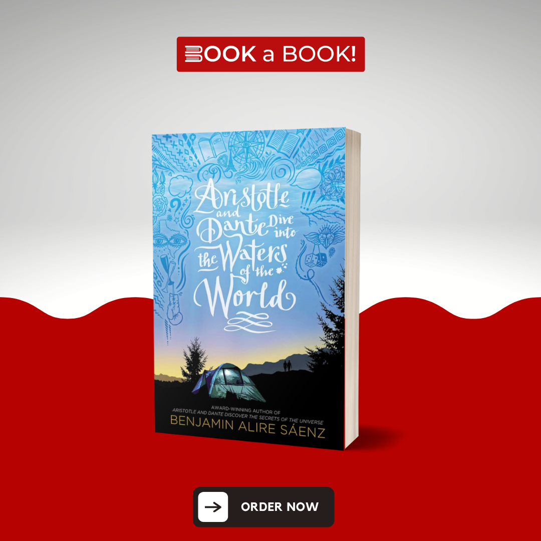 Aristotle and Dante Dive into the Waters of the World by Benjamin Alire Sáenz