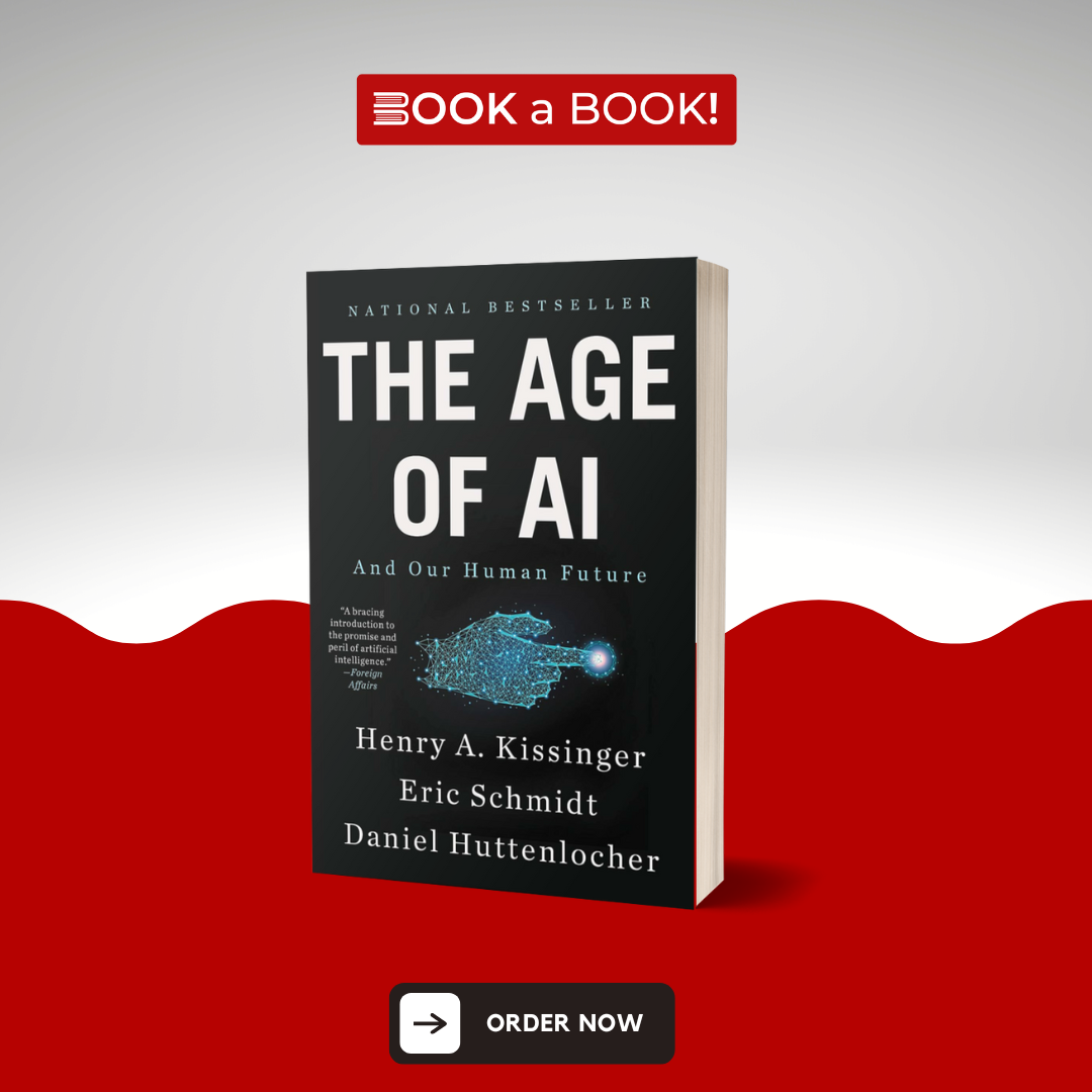 The Age of AI: And Our Human Future by Henry A Kissinger