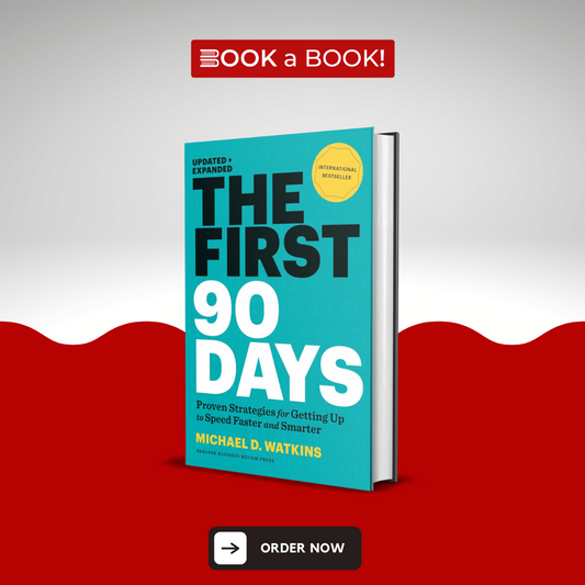 The First 90 Days by Michael D. Watkins (Original Hardcover) (Limited Edition)