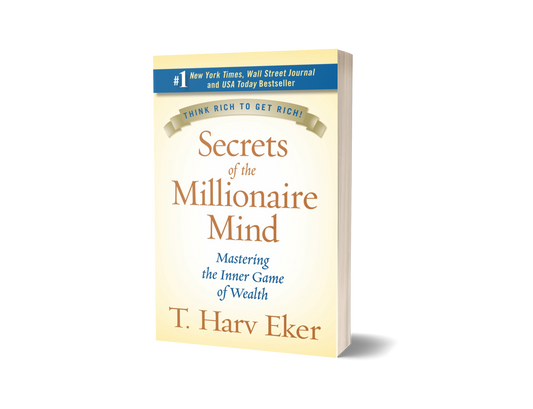 Secrets of the Millionaire Mind by T. Harv Eker