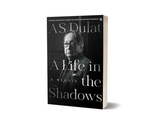 A Life in the Shadows: A Memoir by A.S. Dulat