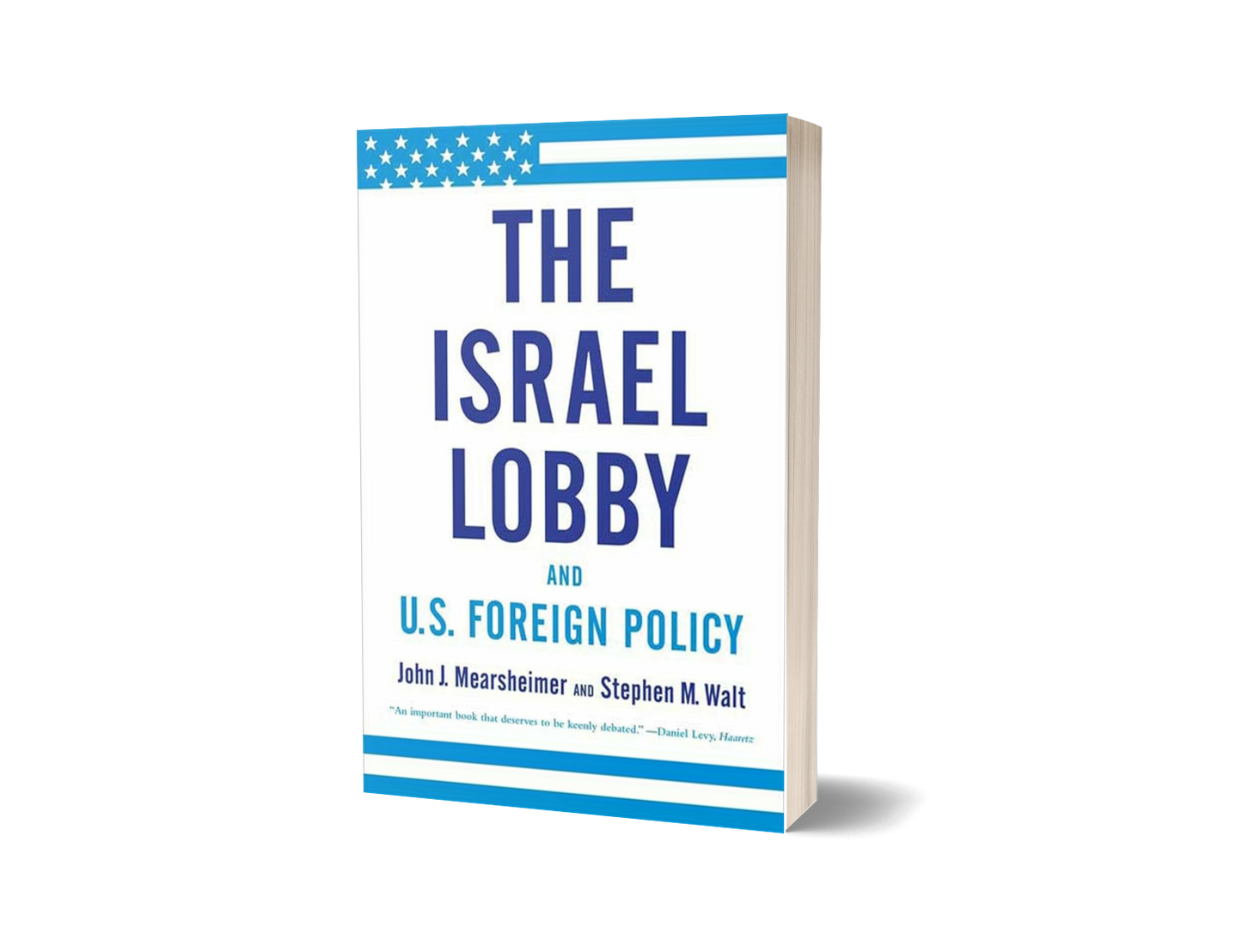 The Israel Lobby and U.S. Foreign Policy by John Mearsheimer and Stephen Walt (Limited Edition)