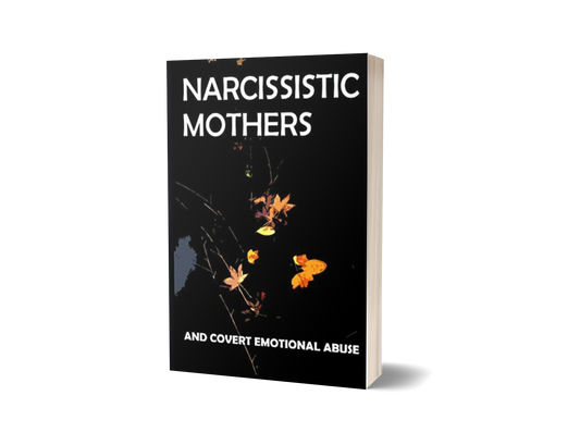 Narcissistic Mothers and Covert Emotional Abuse: For Adult Children of Narcissistic Parents by Diana Macey (Limited Edition)