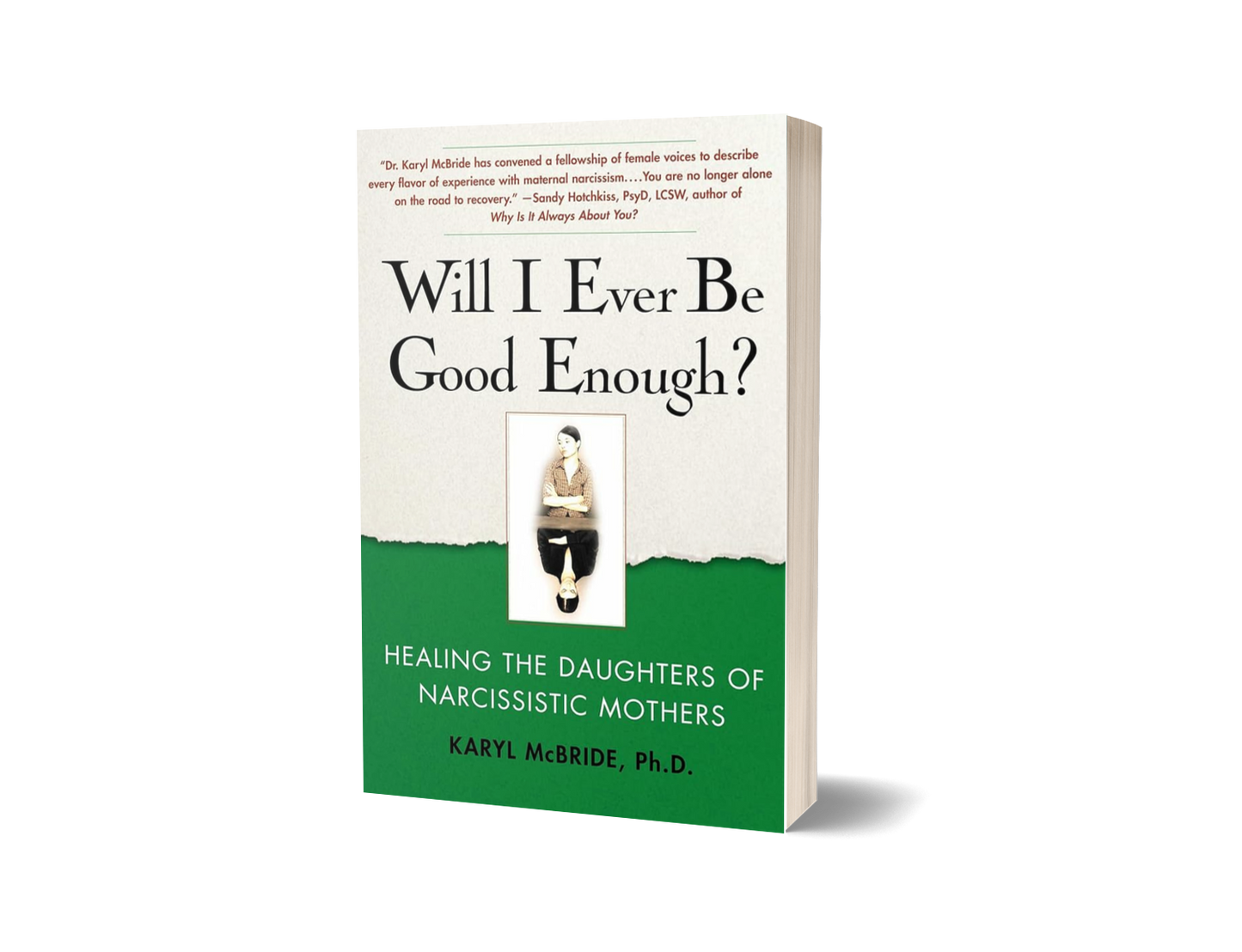 Will I Ever Be Good Enough? by Dr. Karyl McBride Ph.D. (Limited Edition)