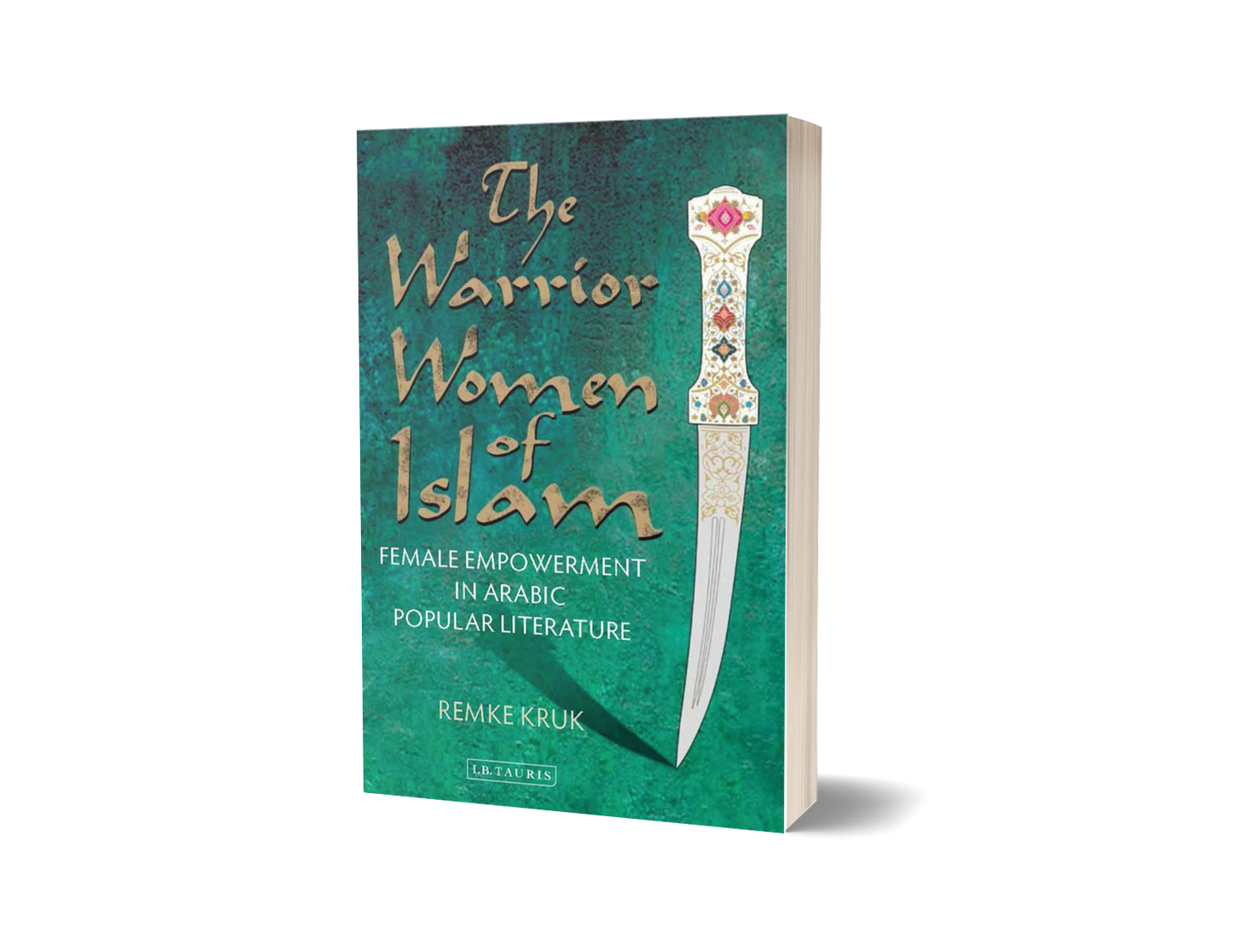 The Warrior Women of Islam by Remke Kruk (Limited Edition)