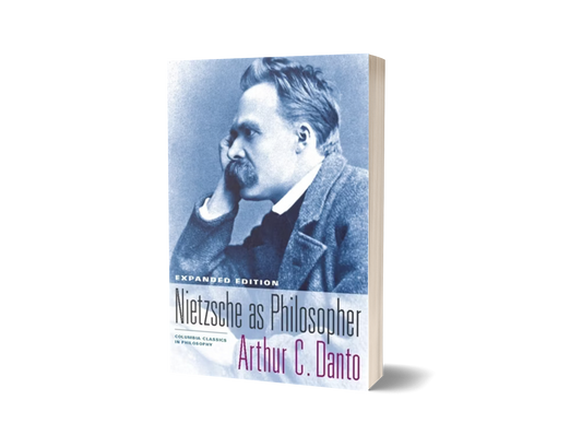 Nietzsche as Philosopher Expanded Edition by Arthur C. Danto (Limited Edition)