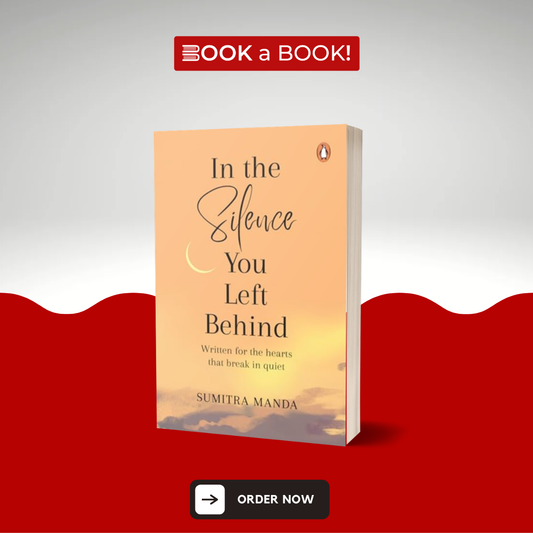 In the Silence You Left Behind by Sumitra Manda