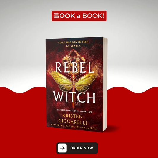 Rebel Witch (The Crimson Moth Series: Book 2) by Kristen Ciccarelli (Limited Edition)