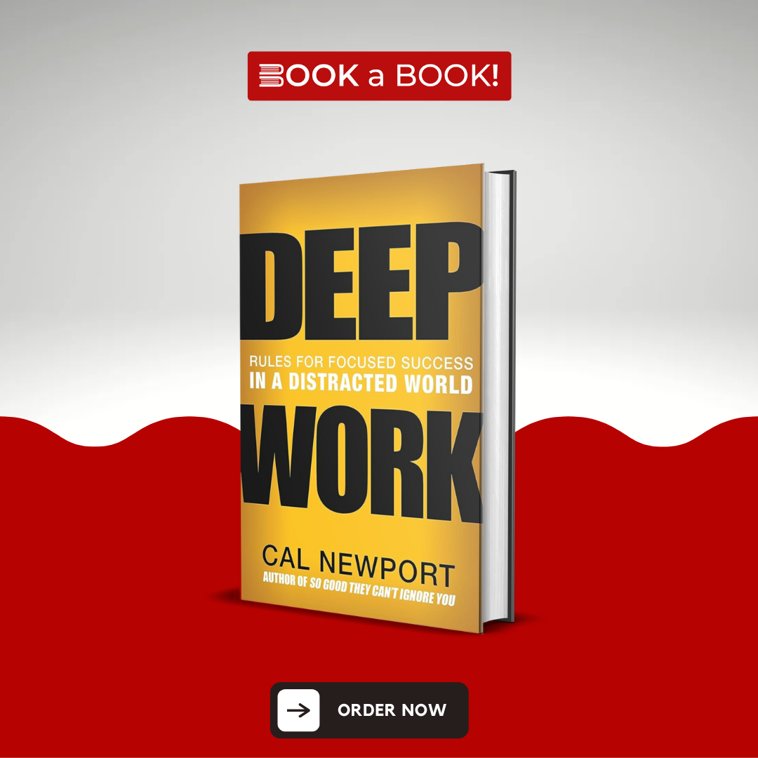 Deep Work: Rules for Focused Success in a Distracted World by Cal Newp ...