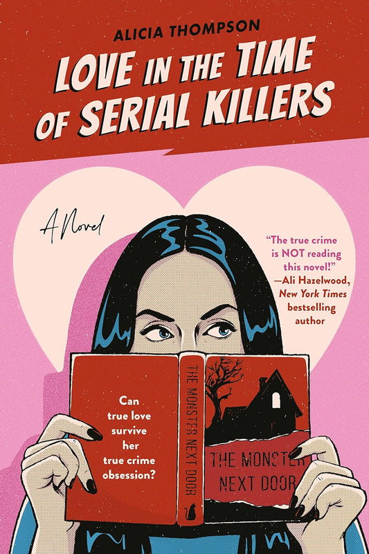 Love in the Time of Serial Killers by Alicia Thompson (Limited Edition)