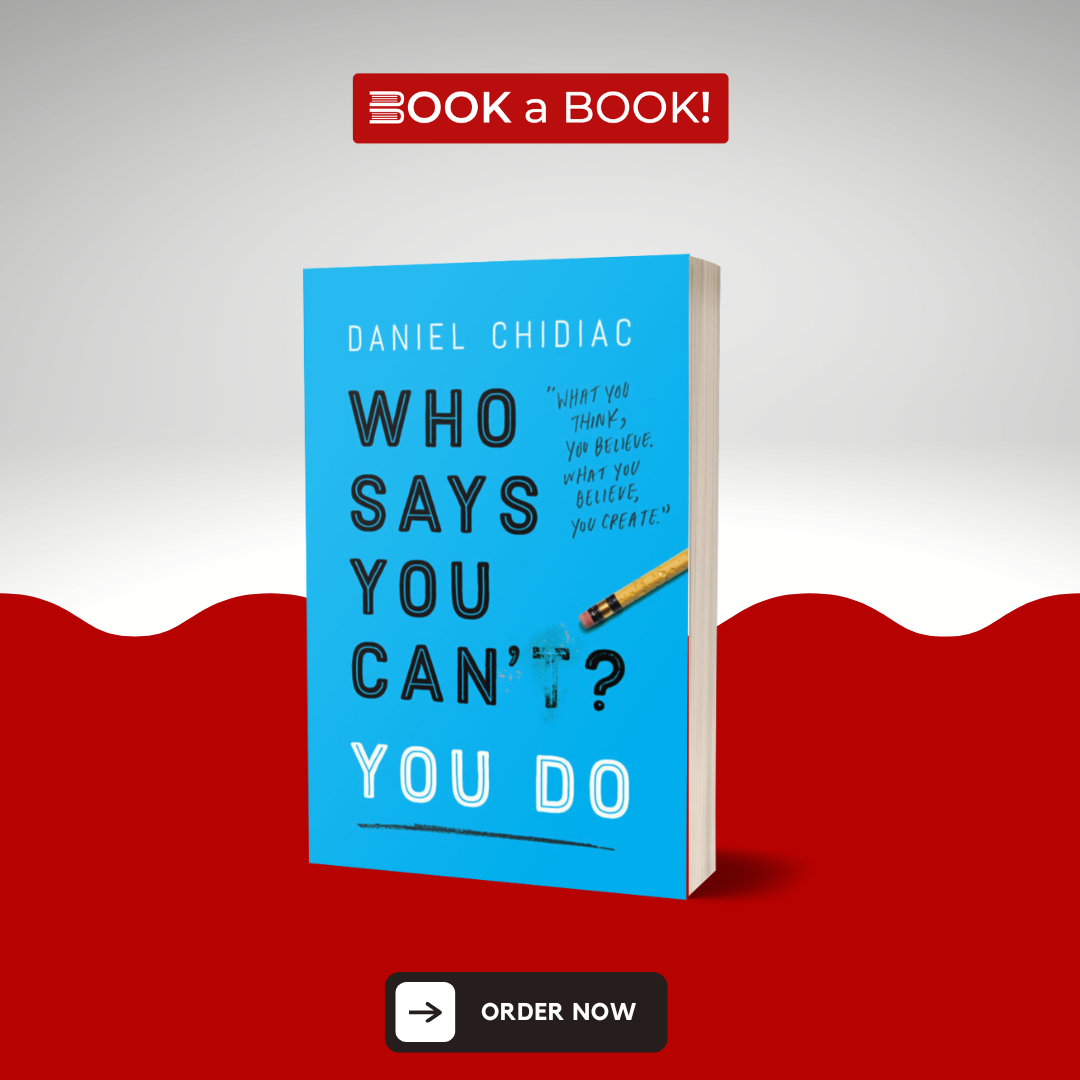 Who Says You Can't? You Do by Daniel Chidiac