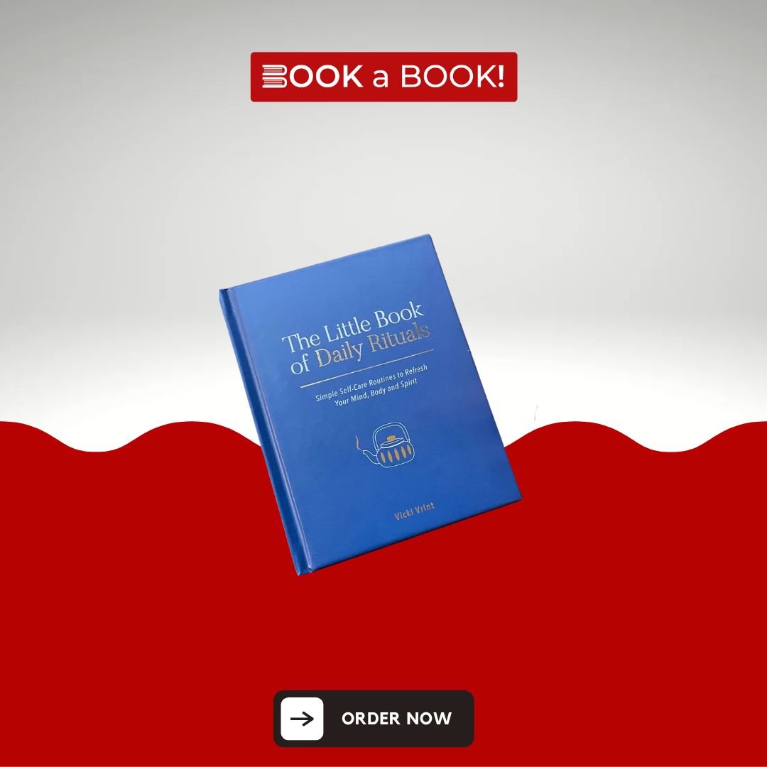 The Little Book of Daily Rituals: Simple Self-Care Routines to Refresh Your Mind, Body and Spirit (Original Imported) (Hardcover Coloured Edition)