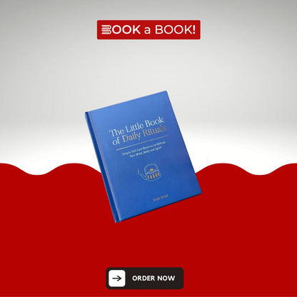 The Little Book of Daily Rituals: Simple Self-Care Routines to Refresh Your Mind, Body and Spirit (Original Imported) (Hardcover Coloured Edition)