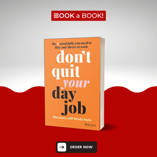 Don't Quit Your Day Job by Aliza Knox (Original) (Limited Edition)