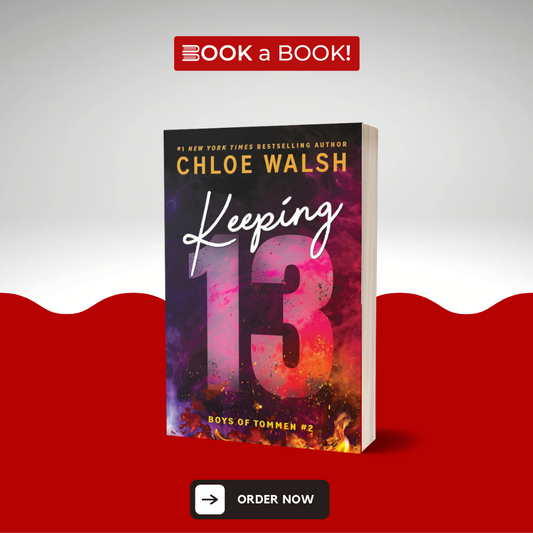 Keeping 13 (Boys of Tommen Series) (Book 2) by Chloe Walsh (Limited Edition)