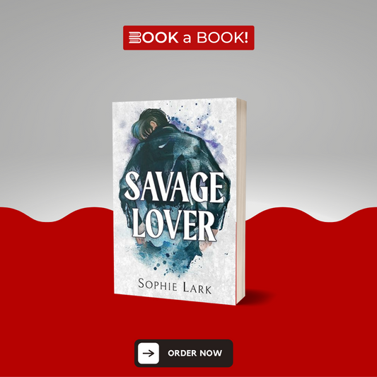 Savage Lover (Brutal Birthright Series, Book 3 of 6) by Sophie Lark (Limited Edition)