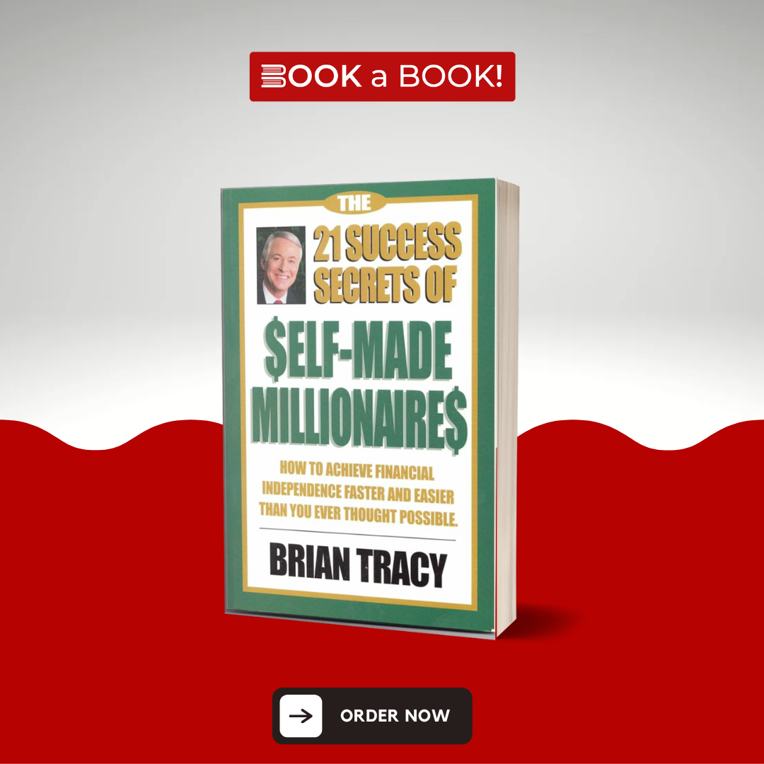 The 21 Success Secrets of Self-Made Millionaires by Brian Tracy