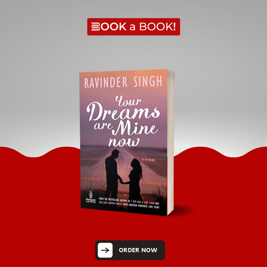 Your Dreams Are Mine Now by Ravinder Singh (Limited Edition)