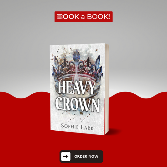 Heavy Crown (Brutal Birthright Series, Book 6 of 6) by Sophie Lark (Limited Edition)