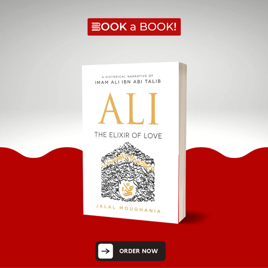 Ali : The Elixir of Love by Jalal Moughania