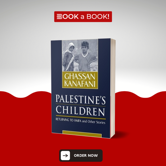 Palestine's Children by Ghassan Kanafani (Limited Edition)