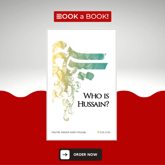 Who Is Hussain? by Dr. Mehdi Saeed Hazari