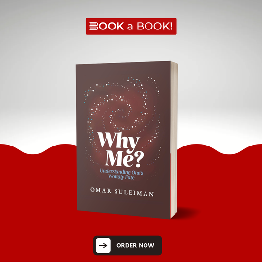 Why Me?: Understanding One's Worldly Fate by Omar Suleiman (Limited Edition)