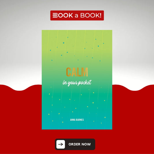 Calm in Your Pocket: Tips and Advice for a Calmer You by Anna Barnes (Original Imported) (Hardcover Coloured Edition)