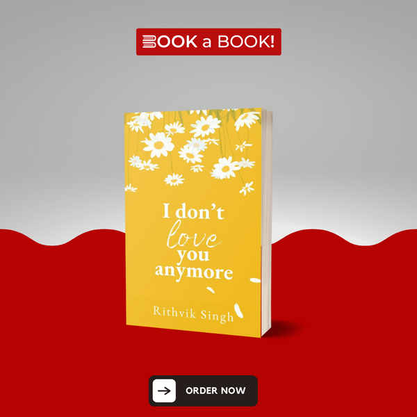 I Don't Love You Anymore by Rithvik Singh – Book A Book Pakistan