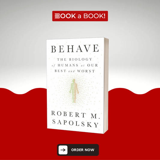 Behave: The Biology of Humans at Our Best and Worst by Robert M. Sapolsky (Limited Edition)