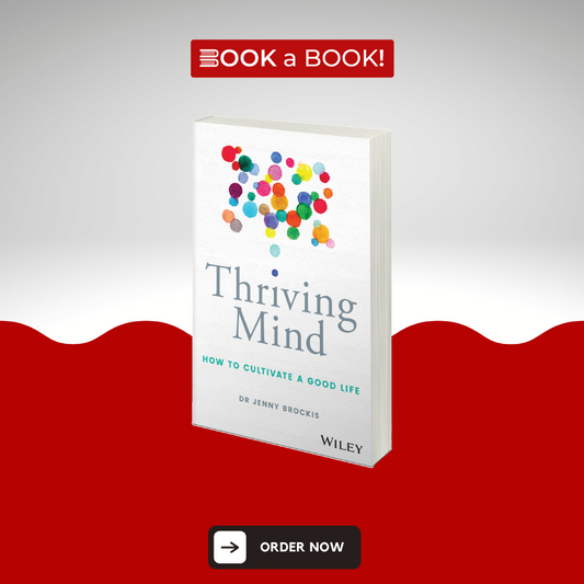 Thriving Mind: How to cultivate a Good Life by Jenny Brockis (Original) (Limited Edition)