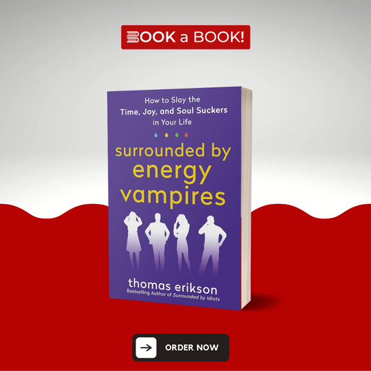 Surrounded by Energy Vampires by Thomas Erikson