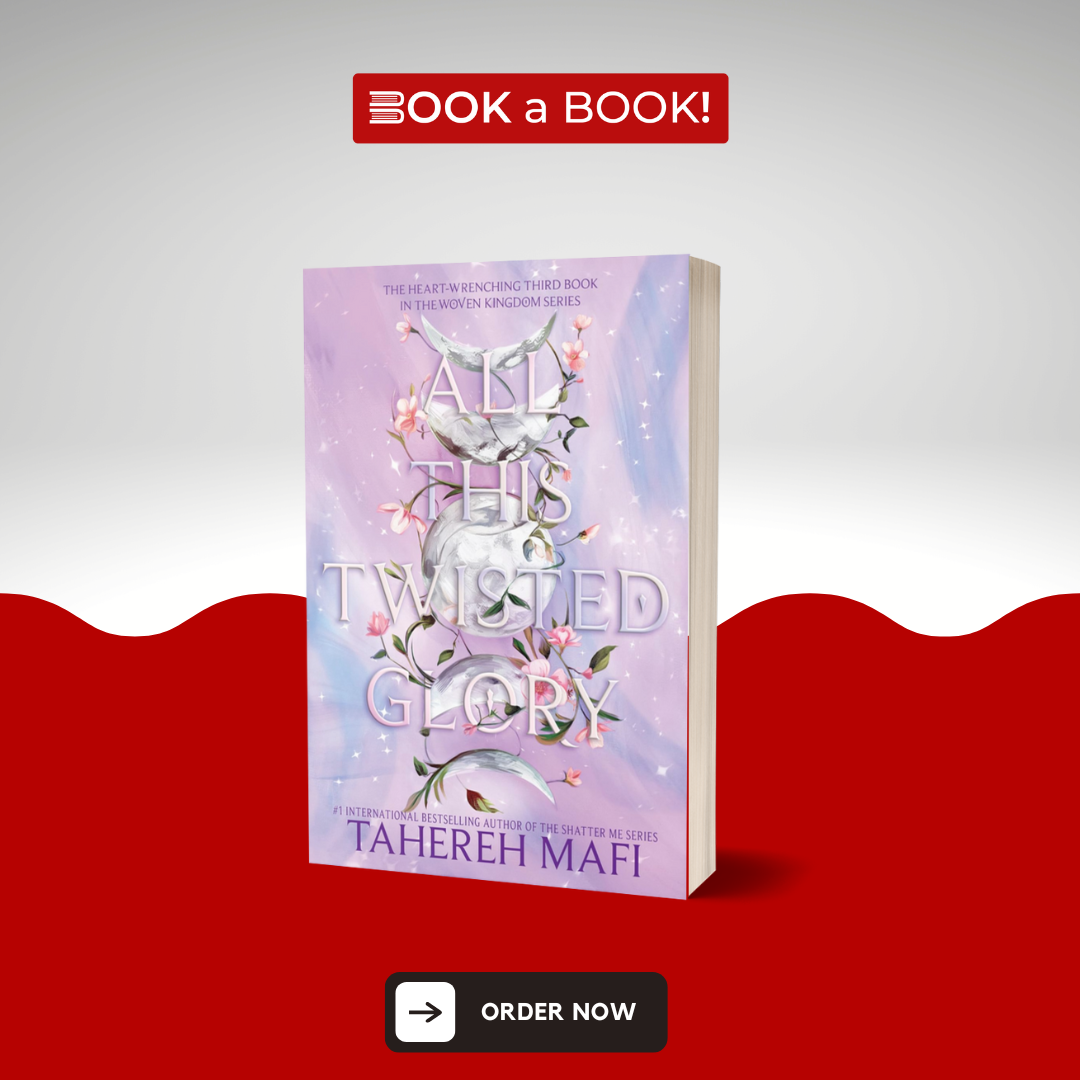 All This Twisted Glory (This Woven Kingdom, 3) by Tahereh Mafi (Limited Edition)