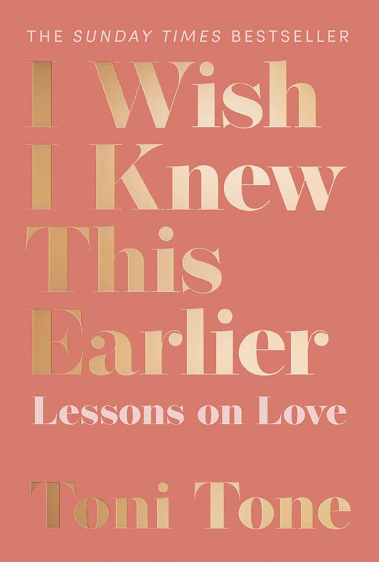 I Wish I Knew This Earlier by Toni Tone (Limited Edition)
