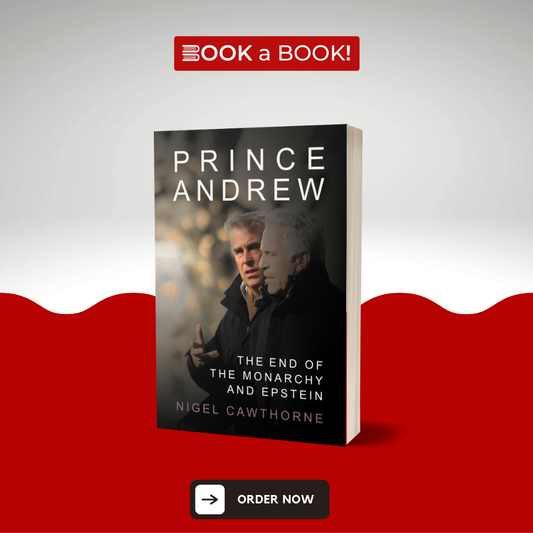 Prince Andrew: The End of the Monarchy and Jeffrey Epstein by Nigel Cawthorne (Limited Edition)