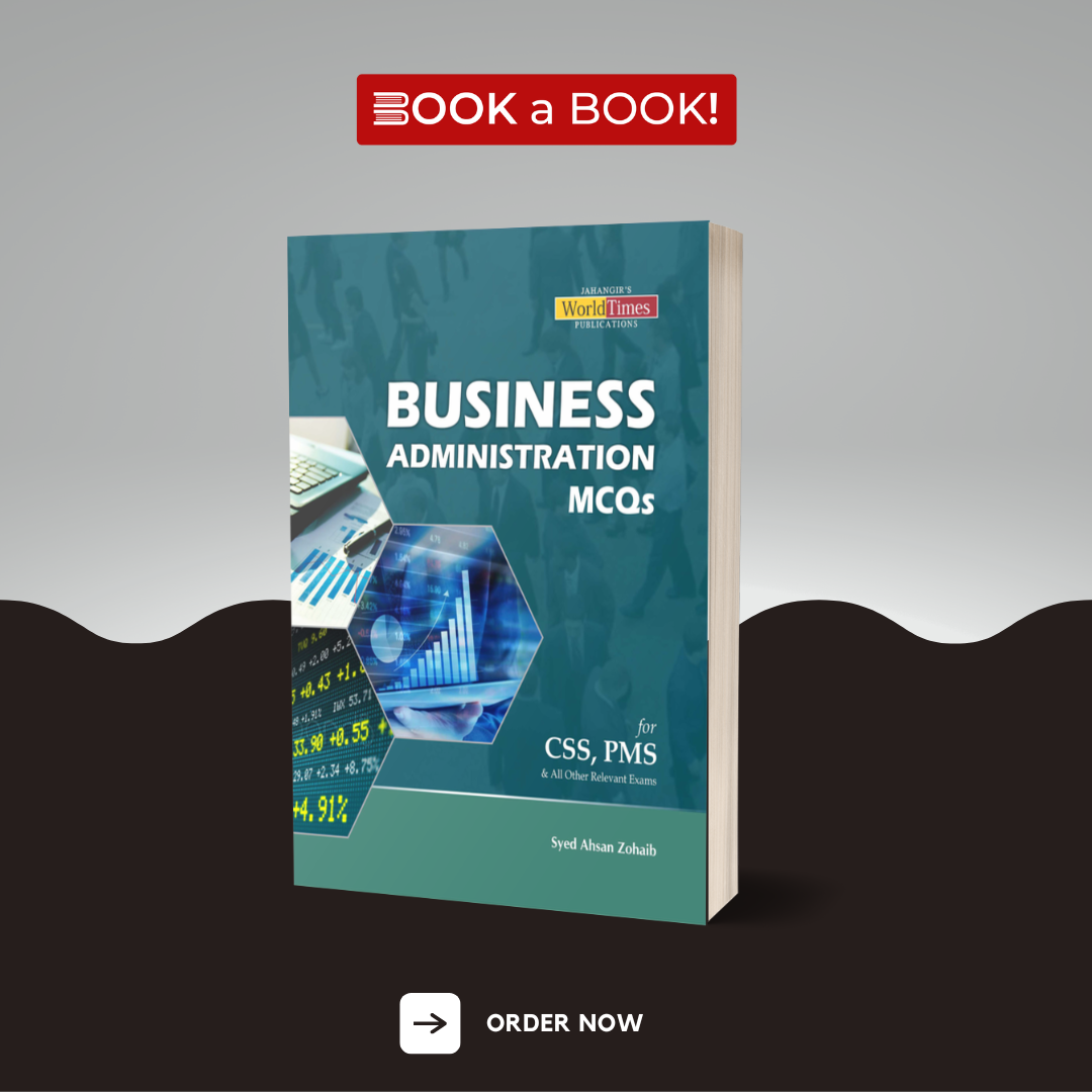 World Times - Business Administration (MCQ's) for CSS, PMS