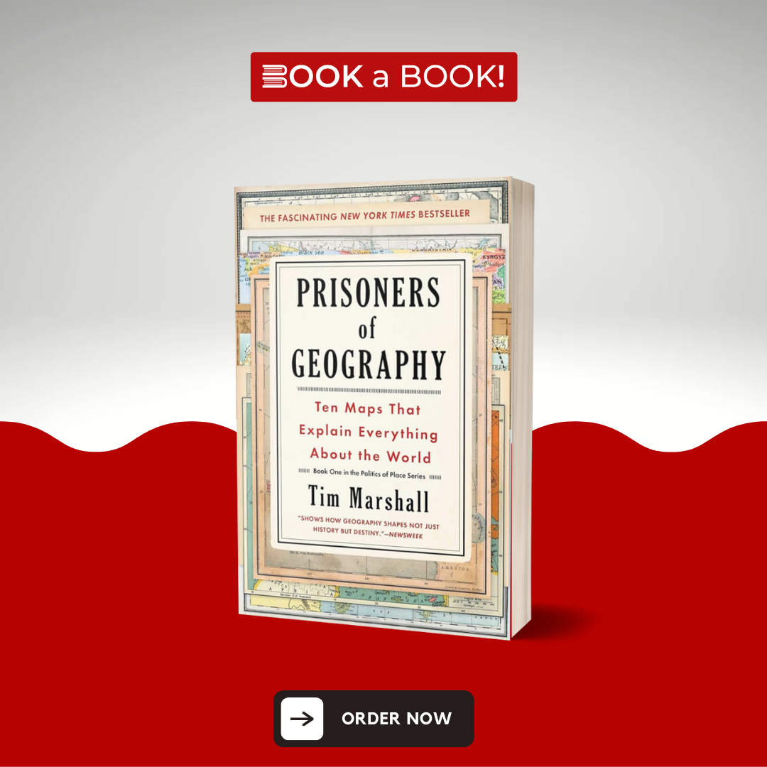 Prisoners of Geography: Ten Maps That Tell You Everything You Need To Know About Global Politics Book by Tim Marshall